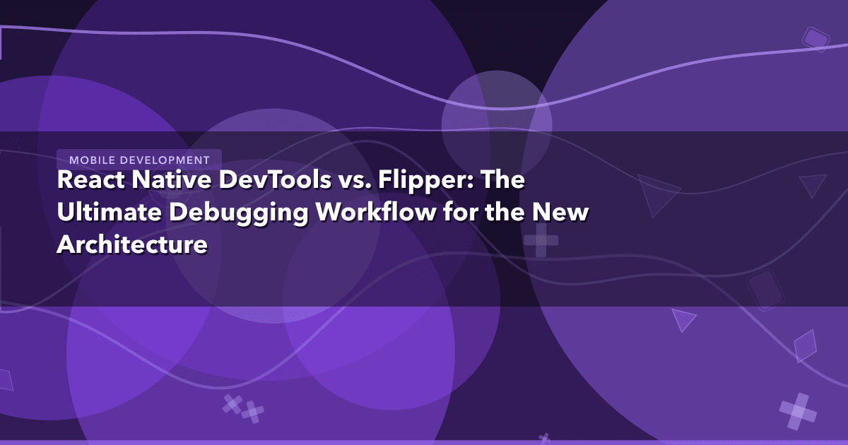React Native DevTools vs. Flipper: The Ultimate Debugging Workflow for the New Architecture — Mobile Development thumbnail
