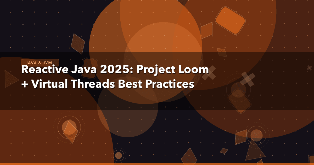 Reactive Java 2025: Project Loom + Virtual Threads Best Practices — Java & JVM thumbnail
