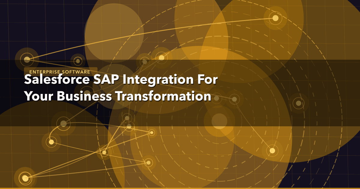 Salesforce SAP Integration For Your Business Transformation — Enterprise Software thumbnail