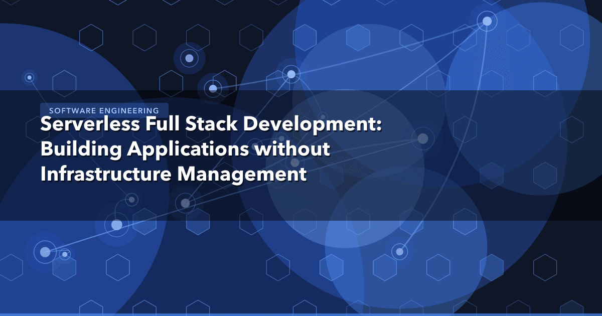 Serverless Full Stack Development: Building Applications without Infrastructure Management — Software Engineering thumbnail