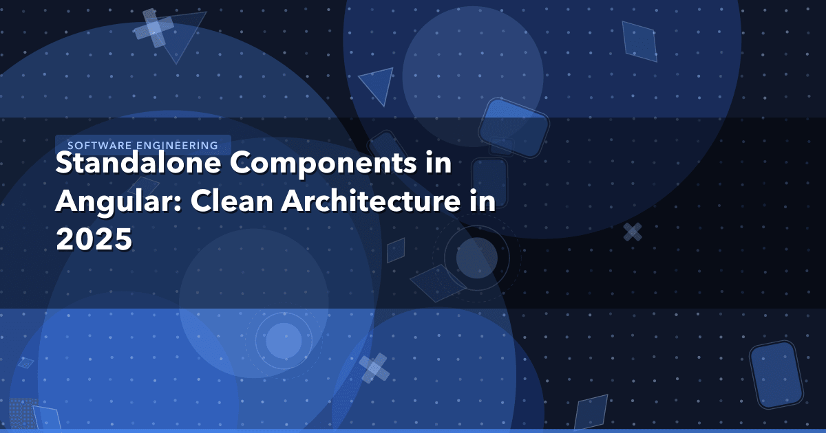 Standalone Components in Angular: Clean Architecture in 2025 — Software Engineering thumbnail