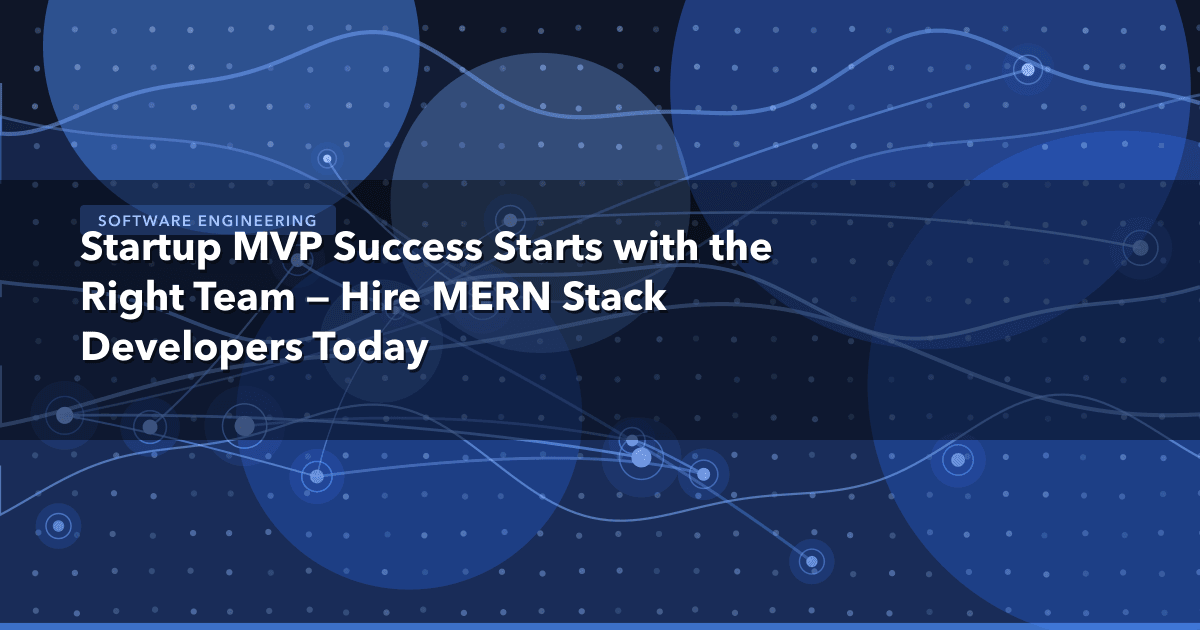 Startup MVP Success Starts with the Right Team — Hire MERN Stack Developers Today — Software Engineering thumbnail