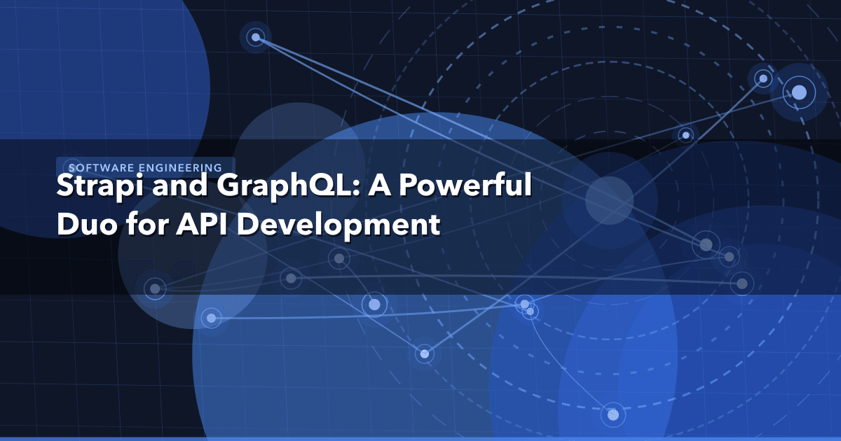 Strapi and GraphQL: A Powerful Duo for API Development — Software Engineering thumbnail