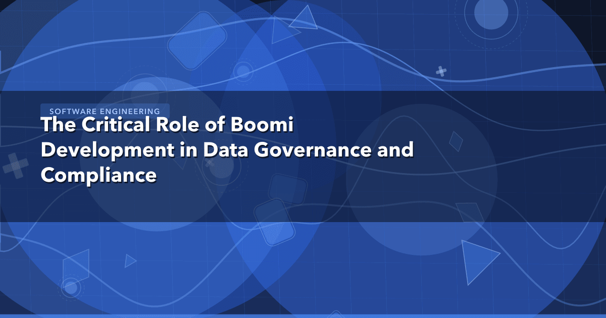 The Critical Role of Boomi Development in Data Governance and Compliance — Software Engineering thumbnail