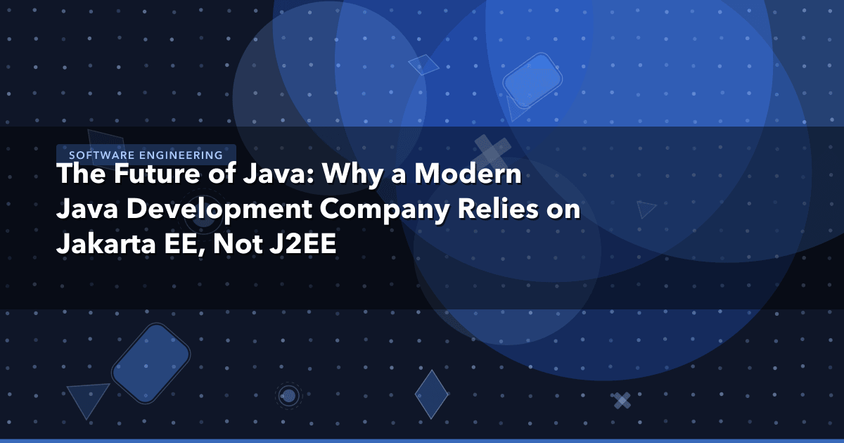 The Future of Java: Why a Modern Java Development Company Relies on Jakarta EE, Not J2EE — Software Engineering thumbnail