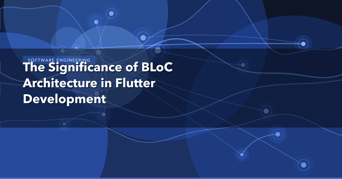 The Significance of BLoC Architecture in Flutter Development — Software Engineering thumbnail