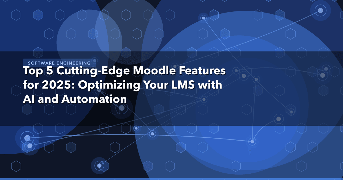 Top 5 Cutting-Edge Moodle Features for 2025: Optimizing Your LMS with AI and Automation — Software Engineering thumbnail