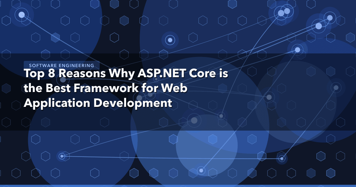 Top 8 Reasons Why ASP.NET Core is the Best Framework for Web Application Development — Software Engineering thumbnail