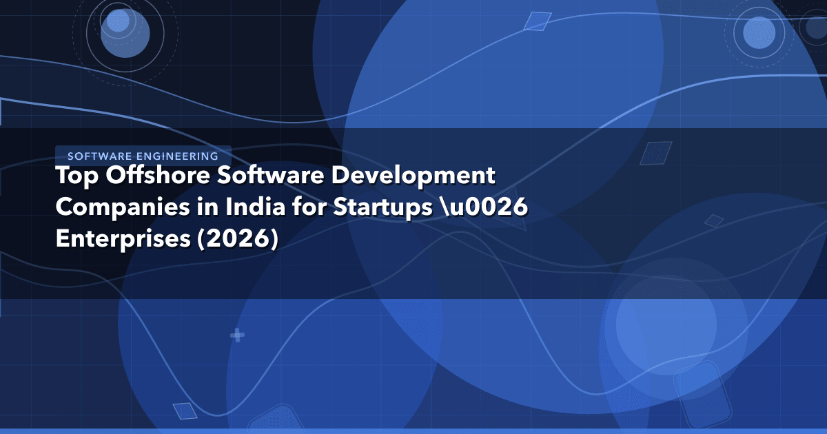 Top Offshore Software Development Companies in India for Startups & Enterprises (2026) — Software Engineering thumbnail
