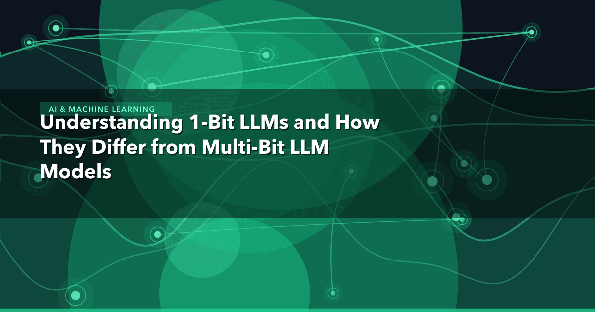 Understanding 1-Bit LLMs and How They Differ from Multi-Bit LLM Models — AI & Machine Learning thumbnail