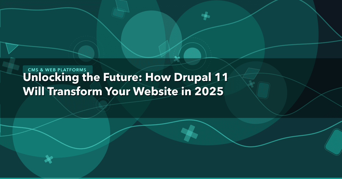 Unlocking the Future: How Drupal 11 Will Transform Your Website in 2025 — CMS & Web Platforms thumbnail