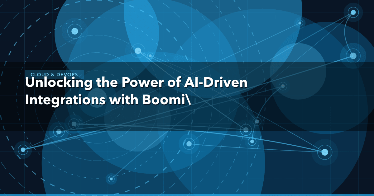 Unlocking the Power of AI-Driven Integrations with Boomi's Platform Features — Cloud & DevOps thumbnail