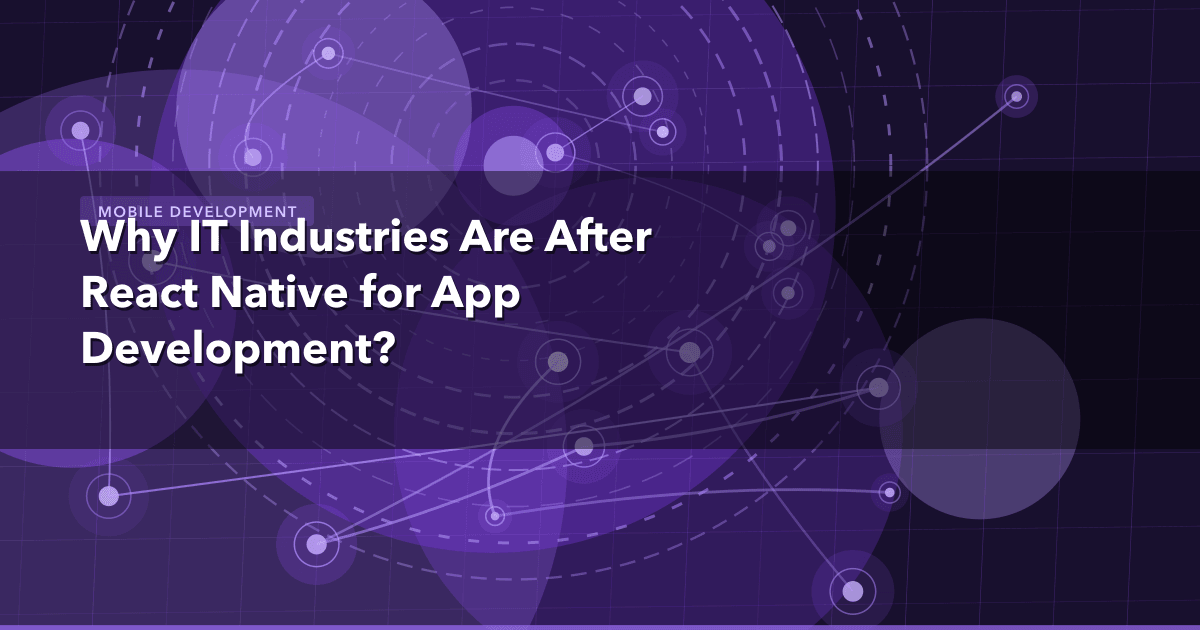 Why IT Industries Are After React Native for App Development? — Mobile Development thumbnail