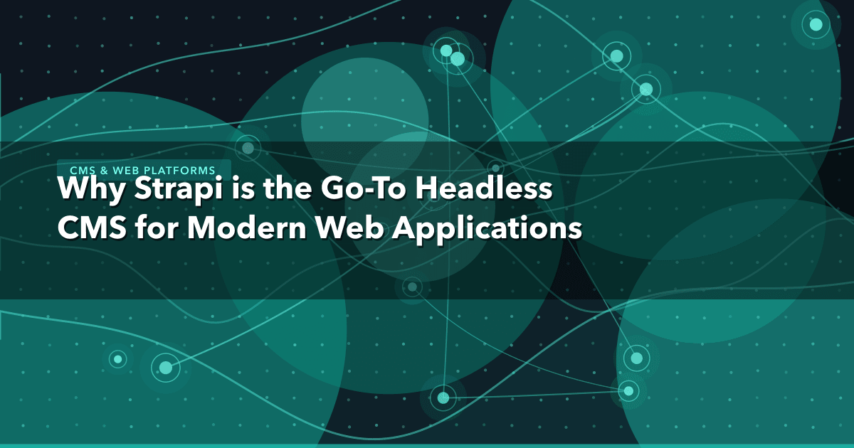 Why Strapi is the Go-To Headless CMS for Modern Web Applications — CMS & Web Platforms thumbnail