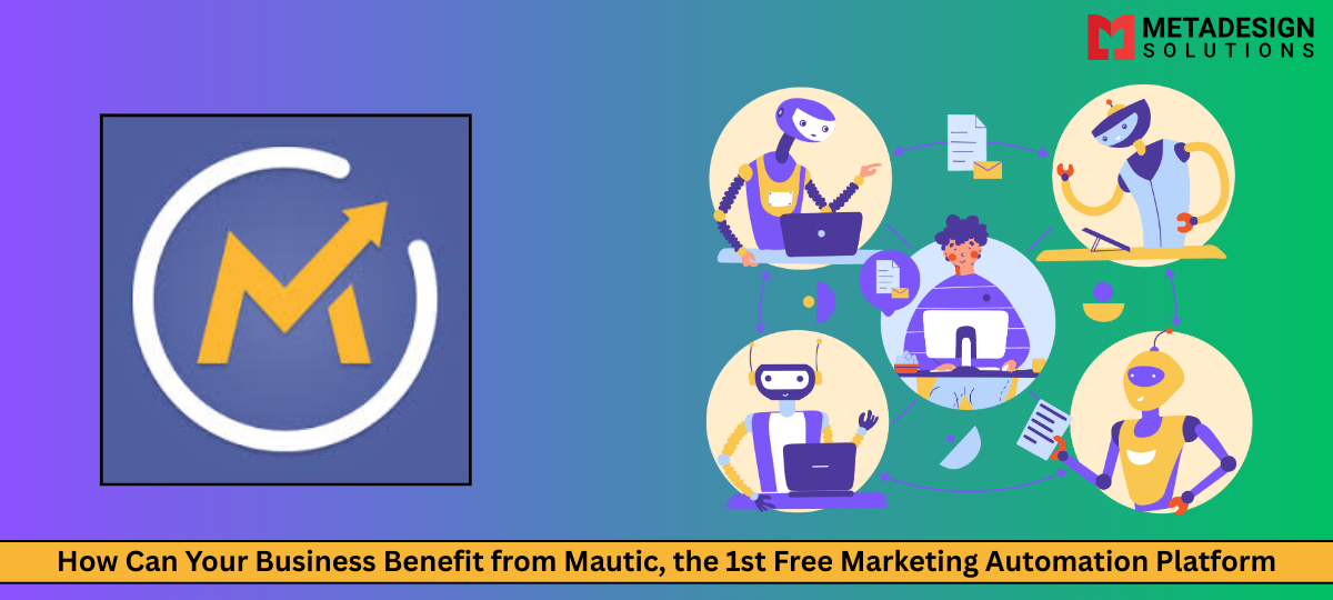 How Can Your Business Benefit from Mautic, the 1st Free Marketing Automation Platform