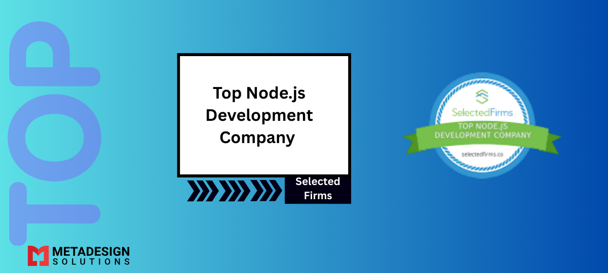 Metadesign Solutions is recognized as a Top Node.js Development Company by Selected Firms