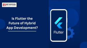 Is Flutter the Future of Hybrid App Development?