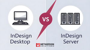 Difference between InDesign Desktop and InDesign Server and in what scenarios would you use InDesign Server