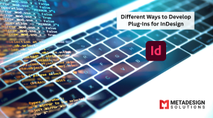 Different Ways to Develop Plug-Ins for InDesign