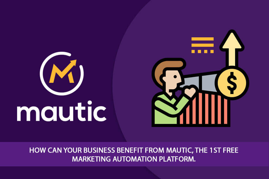 How can your business benefit from Mautic, the 1st free Marketing Automation Platform