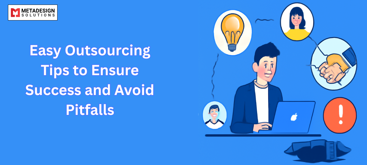 Easy Outsourcing Tips to Ensure Success and Avoid Pitfalls
