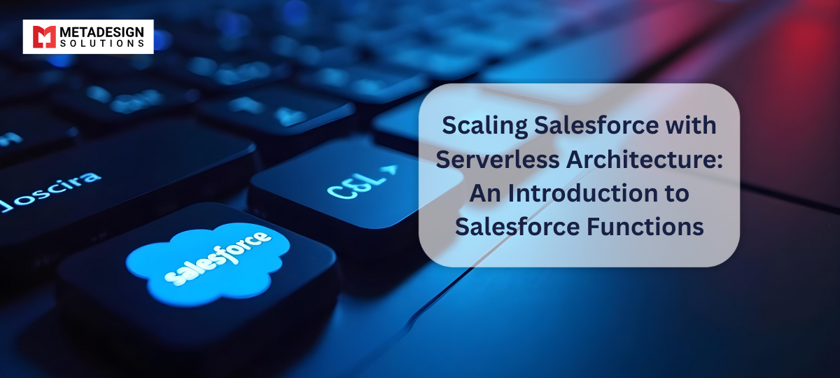 Scaling Salesforce with Serverless Architecture: An Introduction to Salesforce Functions