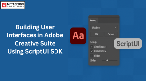 Building User Interfaces in Adobe Creative Suite Using ScriptUI SDK