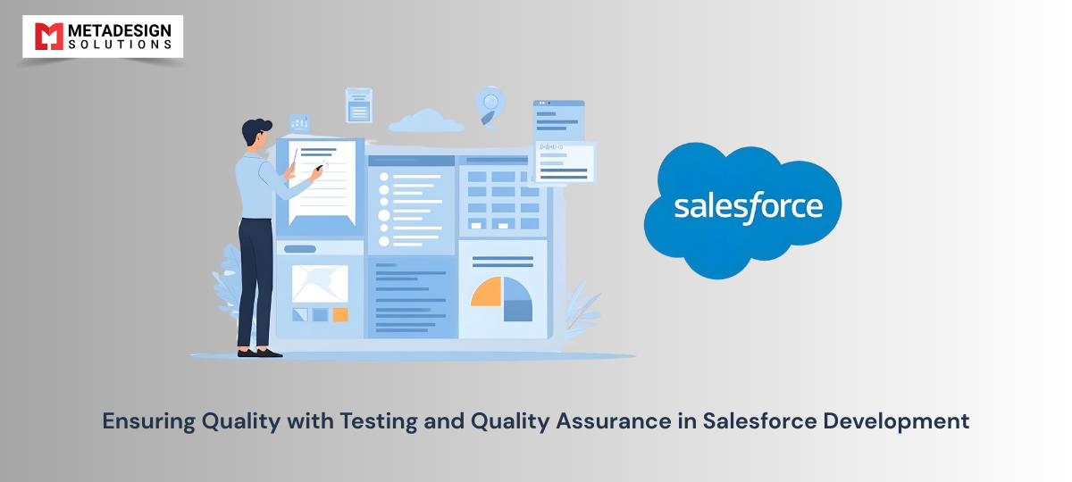 Ensuring Quality with Testing and Quality Assurance in Salesforce Development