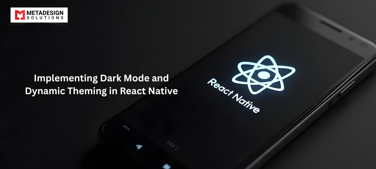 Implementing Dark Mode and Dynamic Theming in React Native