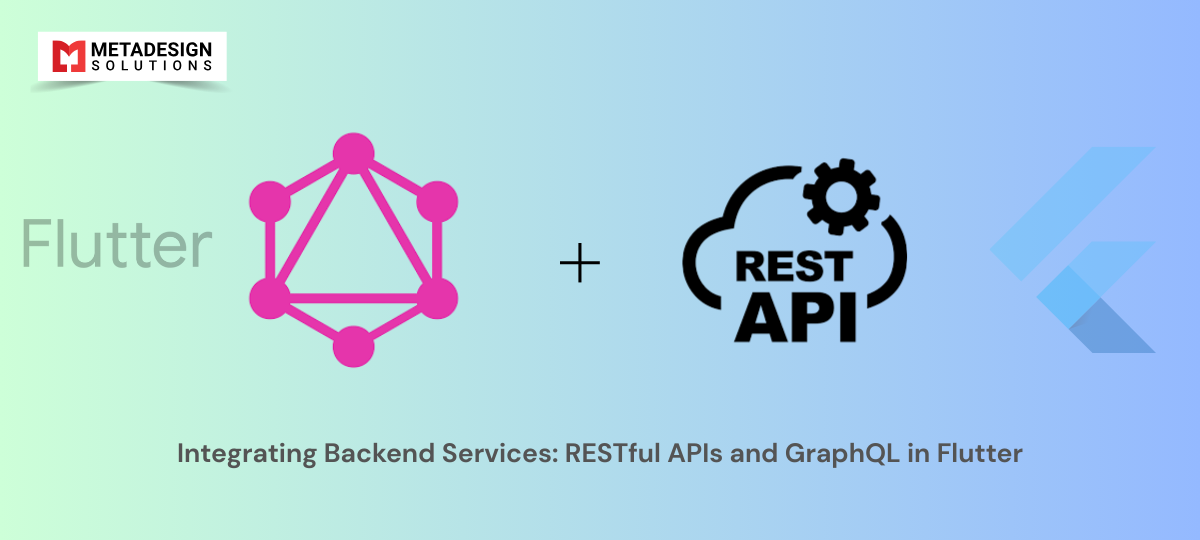 Integrating Backend Services: RESTful APIs and GraphQL in Flutter