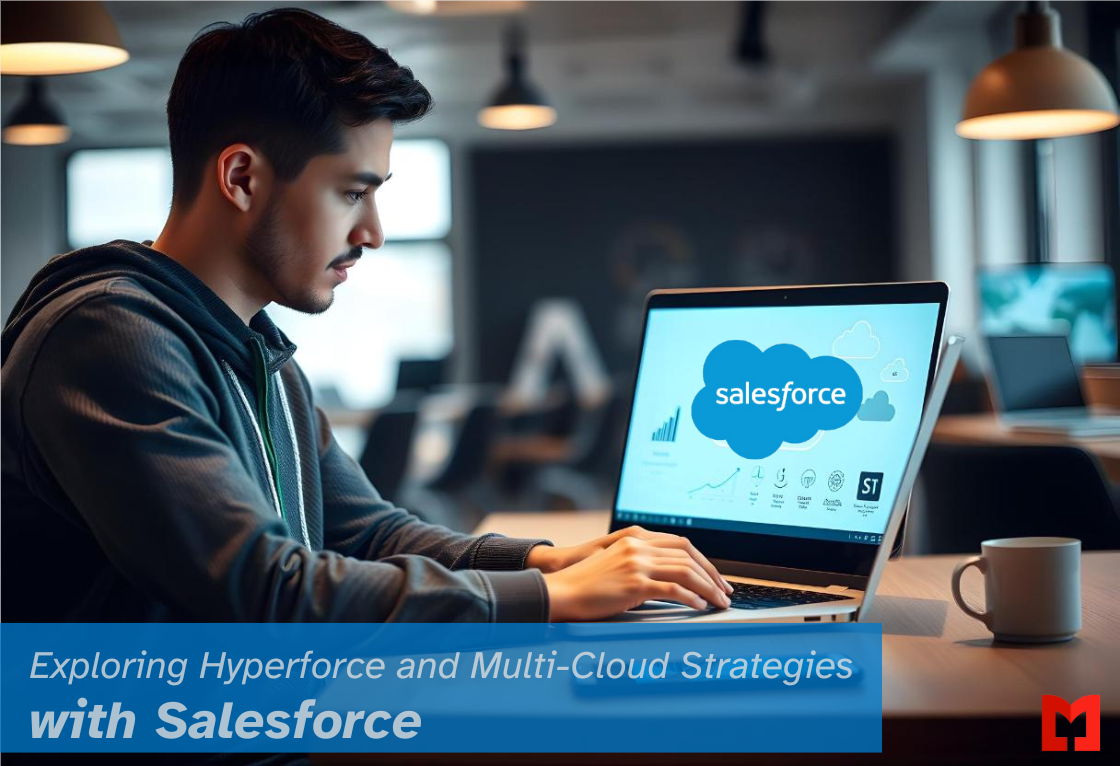 Exploring Hyperforce and Multi-Cloud Strategies with Salesforce