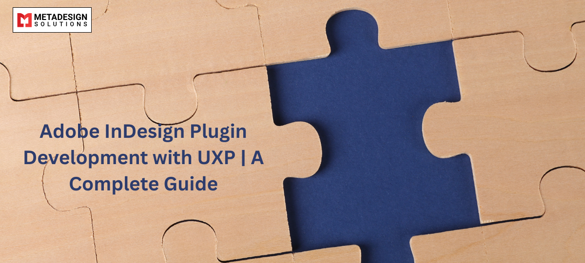 Adobe InDesign Plugin Development with UXP | A Complete Guide