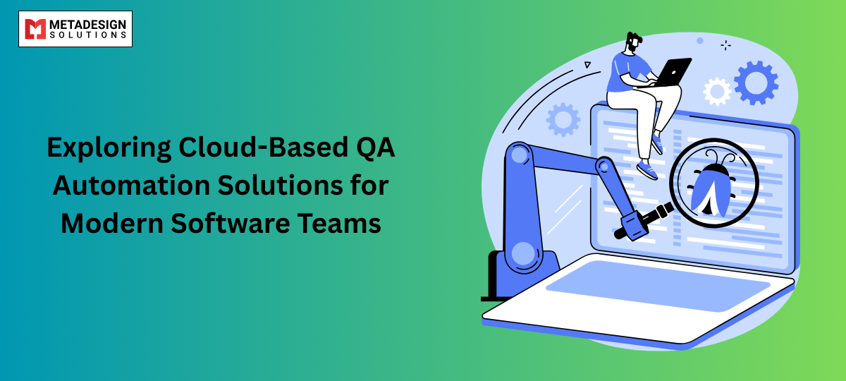 Exploring Cloud-Based QA Automation Solutions for Modern Software Teams
