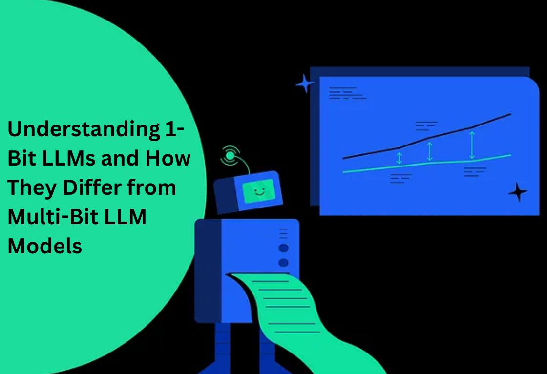 Understanding 1-Bit LLMs and How They Differ from Multi-Bit LLM Models