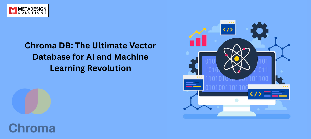 Chroma DB: The Ultimate Vector Database for AI and Machine Learning Revolution