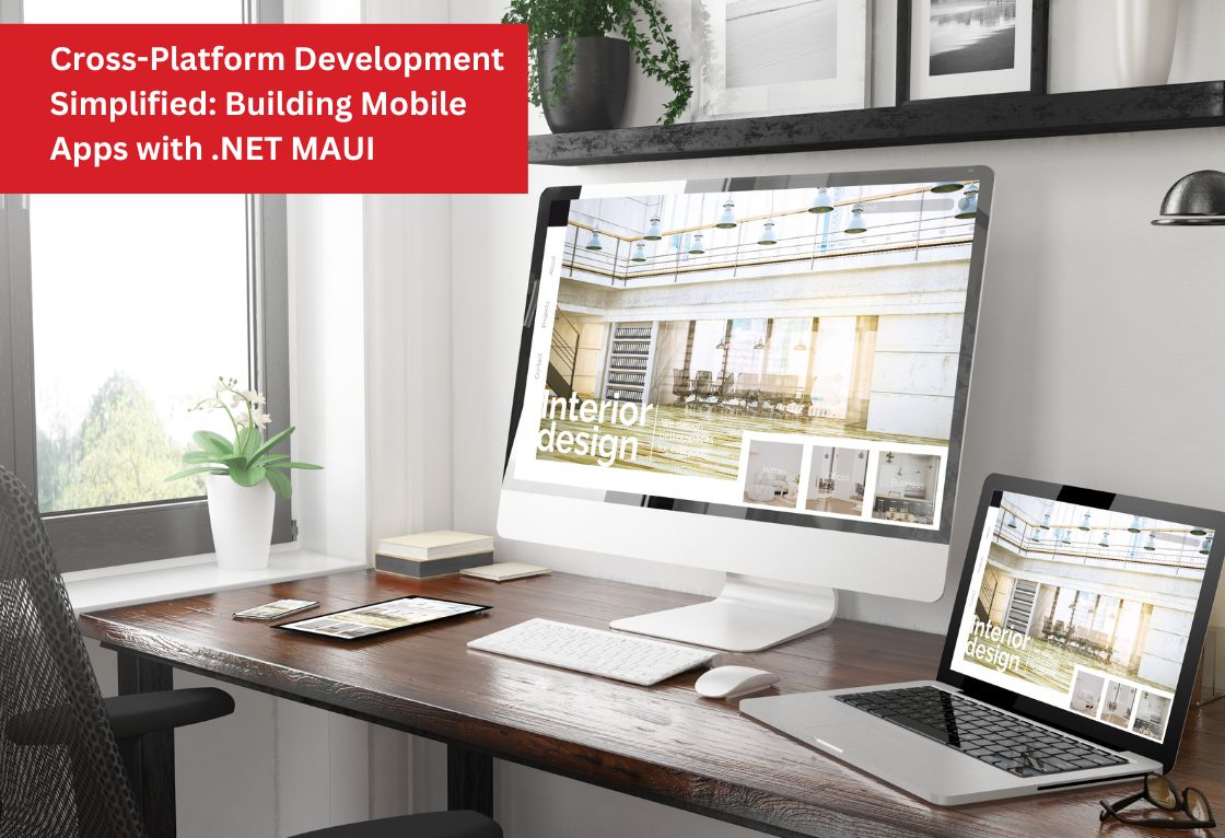 Cross-Platform Development Simplified: Building Mobile Apps with .NET MAUI