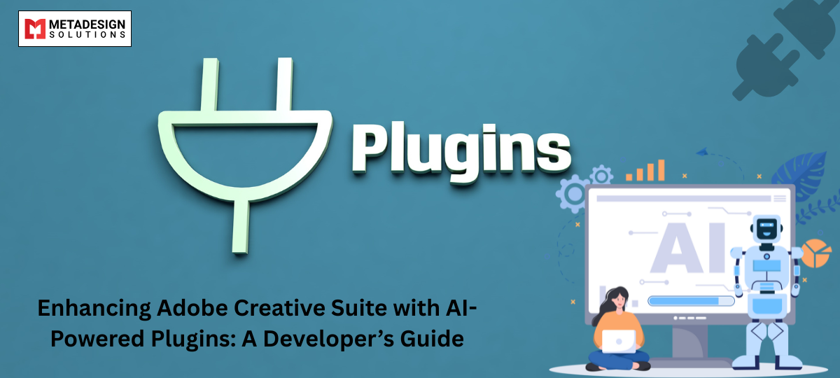 Enhancing Adobe Creative Suite with AI-Powered Plugins: A Developer’s Guide Enhancing Adobe Creative Suite with AI-Powered Plugins: A Developer’s Guide