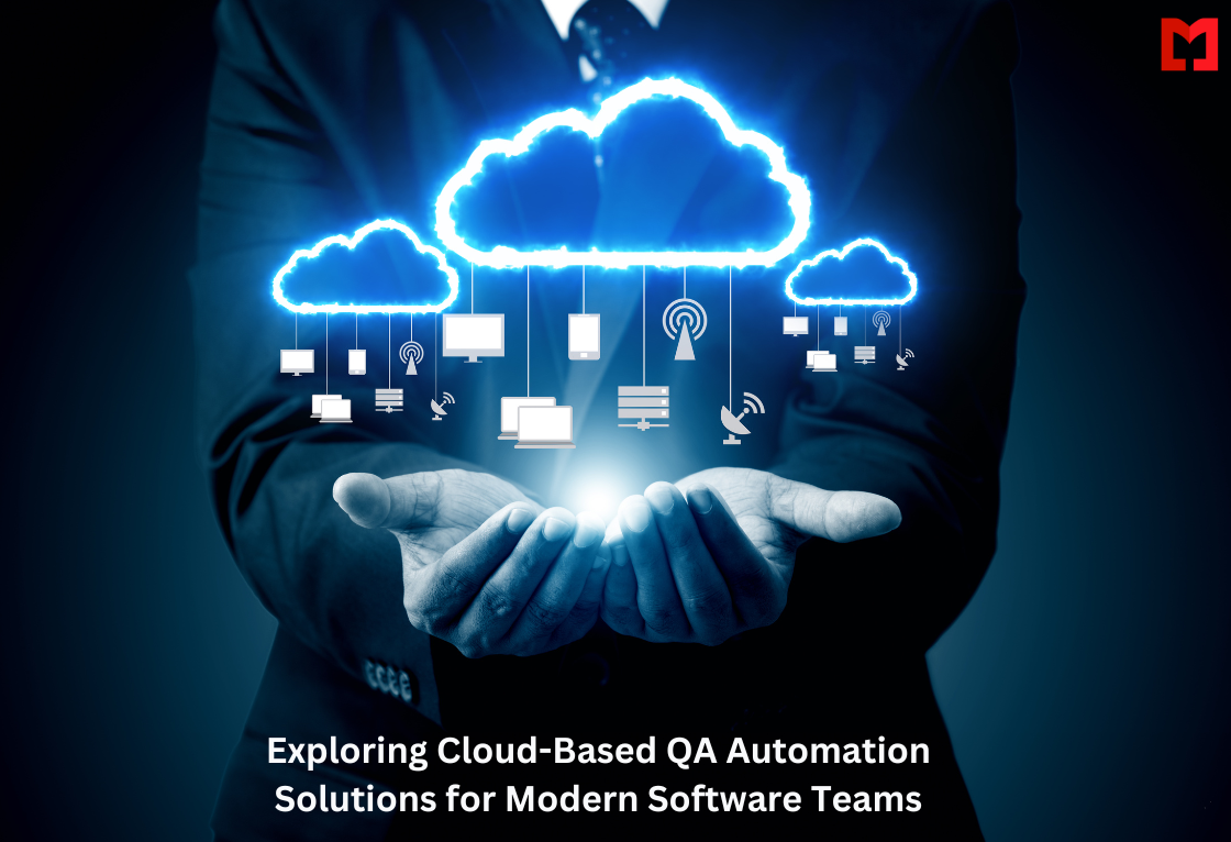 Exploring Cloud-Based QA Automation Solutions for Modern Software Teams