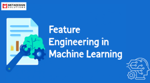 Feature Engineering in Machine Learning