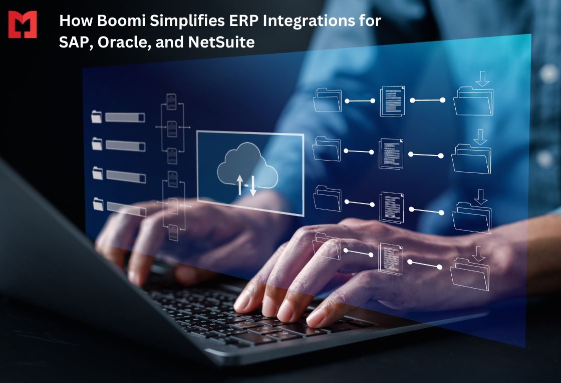 How Boomi Simplifies ERP Integrations for SAP, Oracle, and NetSuite