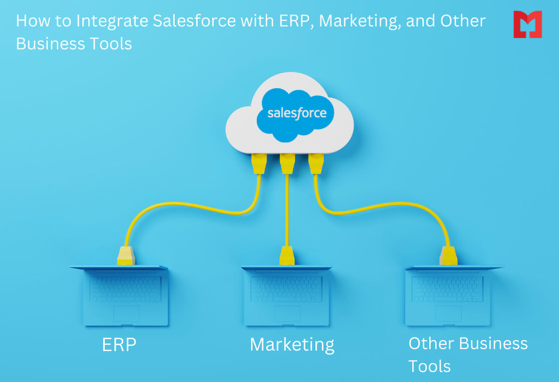 How to Integrate Salesforce with ERP, Marketing, and Other Business Tools