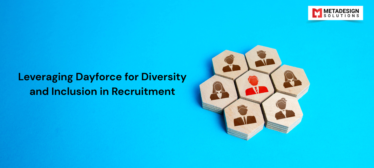 Leveraging Dayforce for Diversity and Inclusion in Recruitment