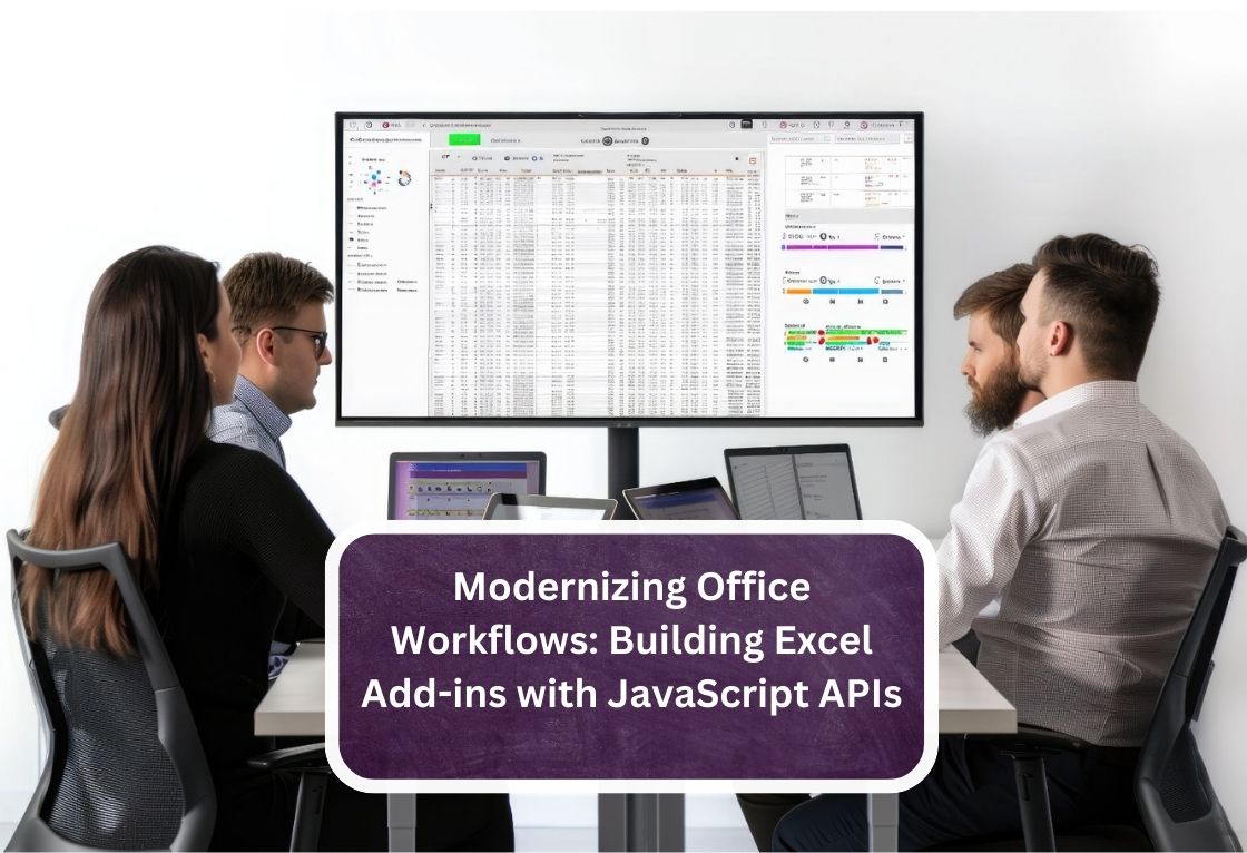 Modernizing Office Workflows: Building Excel Add-ins with JavaScript APIs