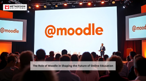 The Role of Moodle in Shaping the Future of Online Education