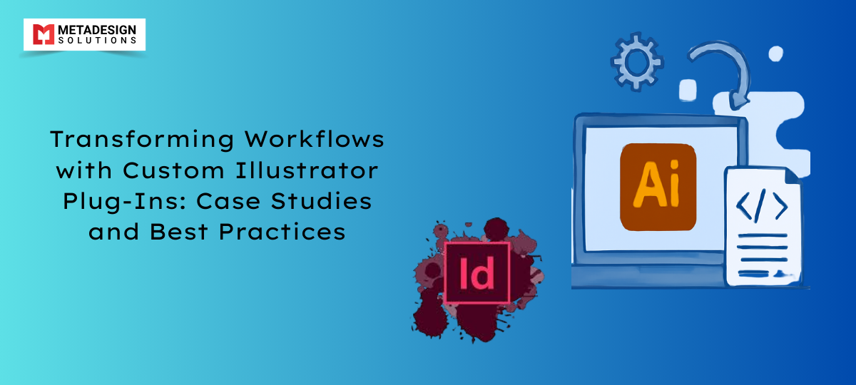 Transforming Workflows with Custom Illustrator Plug-Ins: Case Studies and Best Practices