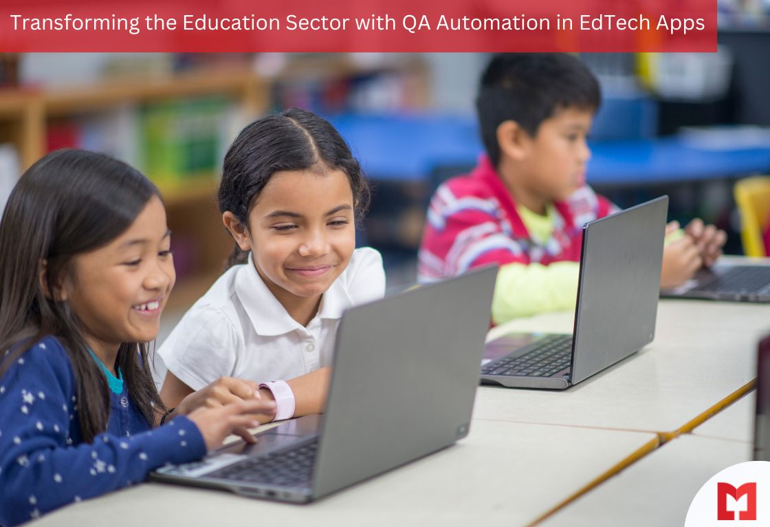 Transforming the Education Sector with QA Automation in EdTech Apps