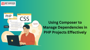 Using Composer to Manage Dependencies in PHP Projects Effectively