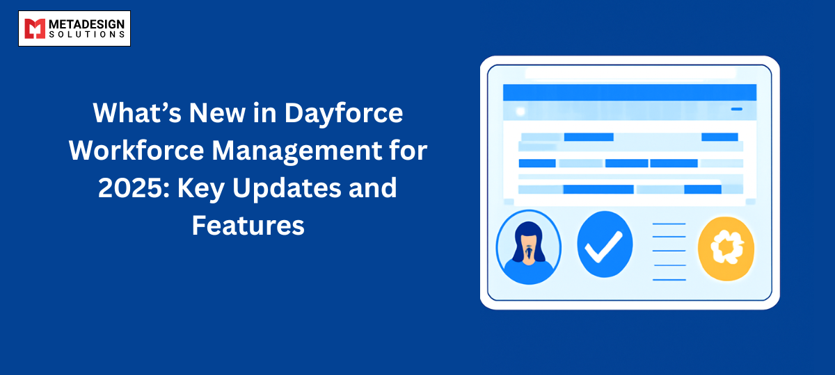 What’s New in Dayforce Workforce Management for 2025: Key Updates and Features