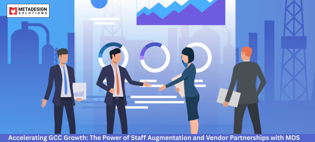 Accelerating GCC Growth: The Power of Staff Augmentation and Vendor Partnerships with MDS