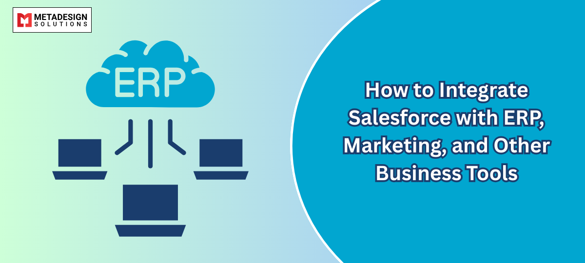 How to Integrate Salesforce with ERP, Marketing, and Other Business Tools
